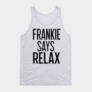 frankie says relax Tank Top